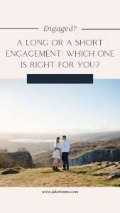 Pinterest Photo for Engaged? A Long or A Short Engagement: Which One Is Right For You?